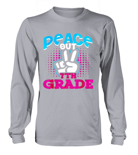 Funny Peace Out 7th Grade Shirt First Last Day of School Long sleeved Unisex
