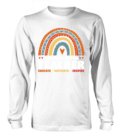 Kindergarten Teacher Educate Motivate Inspire Long sleeved Unisex
