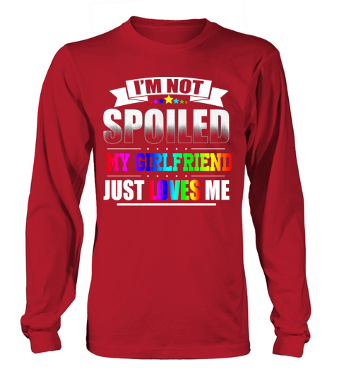 My Girlfriends Just Love Me Lesbian Tee Long sleeved Unisex