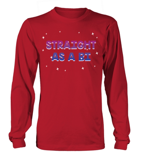 Straight as a Bi Bisexual Sayings Bi Pride Quotes Long sleeved Unisex
