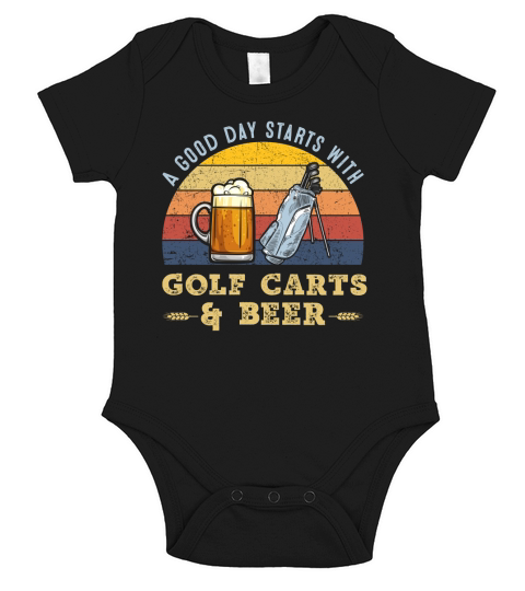 A good day starts with golf carts and beer funny golf t shirt Short Sleeve Baby One-Piece