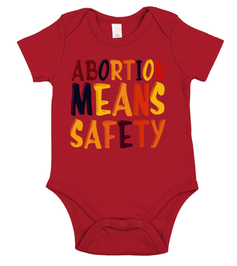 Abortion Means Safety Pro Choice Pro Roe Womens Ri Short Sleeve Baby One-Piece