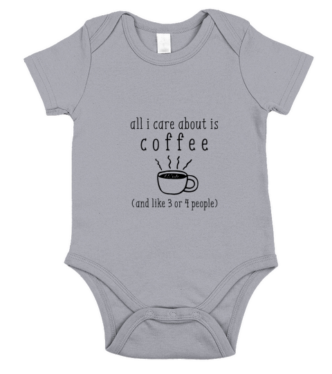All I Care About Is Coffee And Maybe 3 or 4 People - iPhone 8 Short Sleeve Baby One-Piece