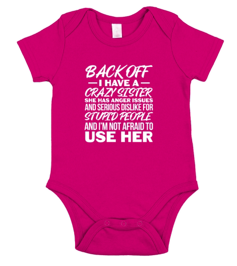 Back Off I Have A Crazy Sister Short Sleeve Baby One-Piece