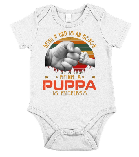CUSTOM - Being A Dad Is An Honor Being A PUPPA Is Priceless Short Sleeve Baby One-Piece