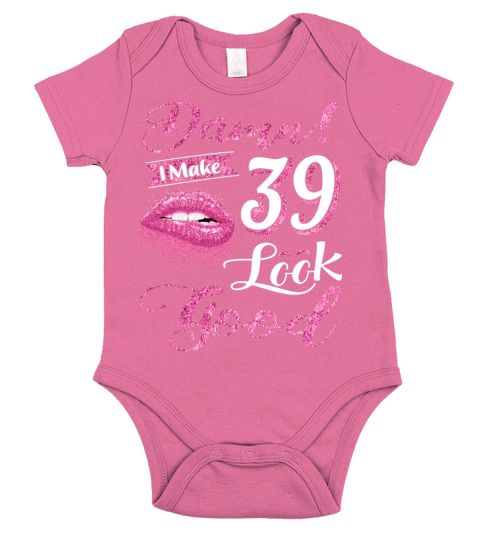 damn  I MAKE 39 LOOK GOOD - Ladies Flowy Tank Short Sleeve Baby One-Piece