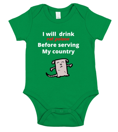I will drink rat poison before serving my country Short Sleeve Baby One-Piece