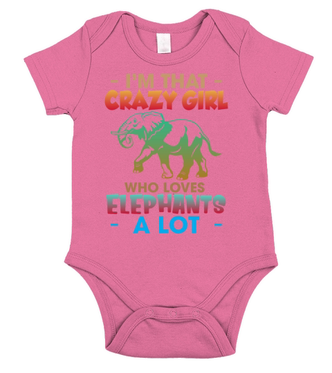 Im That Crazy Girl Who Loves Elephants A Lot Short Sleeve Baby One-Piece