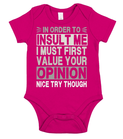 In Order To Insult Me I Must Value Your Opinion Short Sleeve Baby One-Piece