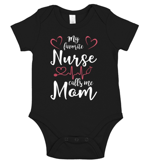 My Favorite Nurse Calls Me Mom Short Sleeve Baby One-Piece