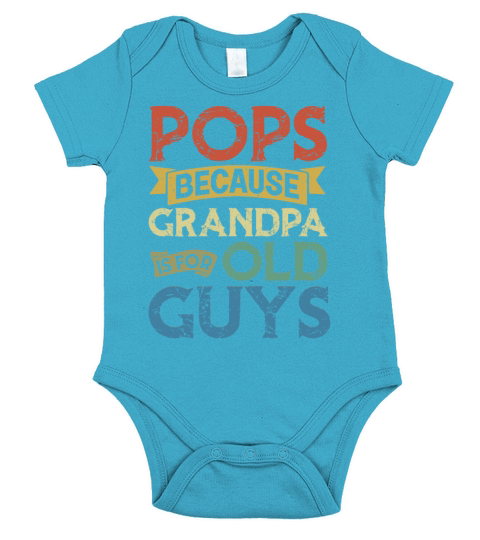 Pop Because Grandpa Is For Old Guys Short Sleeve Baby One-Piece