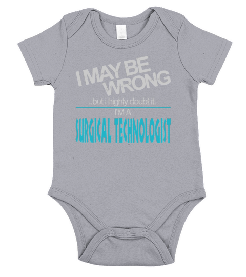 Surgical Technologist Doubt Wrong - Surgical Technologist Job Shirt Short Sleeve Baby One-Piece