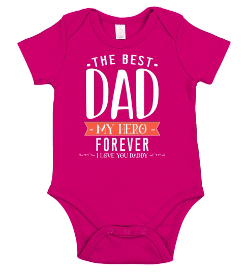 The Best Dad My Hero Forever I Love You Daddy Short Sleeve Baby One-Piece