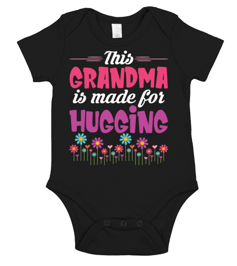 This Grandma Is Made For Hugging Funny Saying Short Sleeve Baby One-Piece