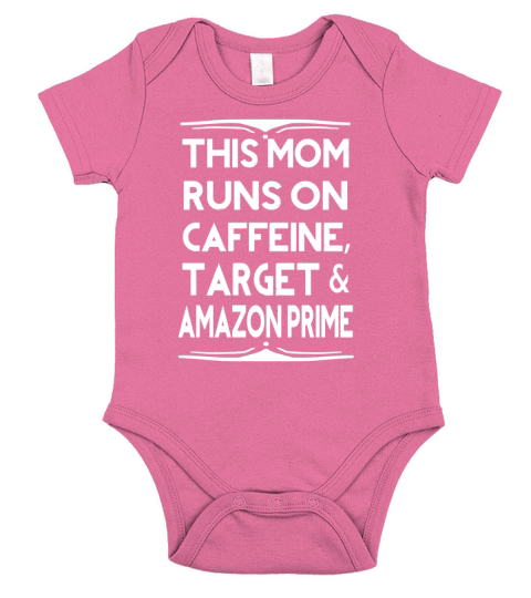 This Mom Runs On Caffeine Target  Prime Funny Shirt Short Sleeve Baby One-Piece