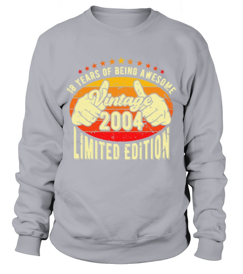 18 Years Of Being Awesome Vintage 2004 Sweatshirt Unisex