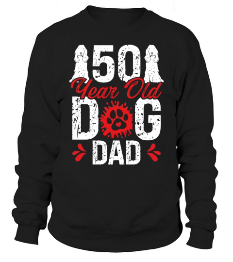 50 Year Old Dog Dad 50th Birthday for Dog Sweatshirt Unisex