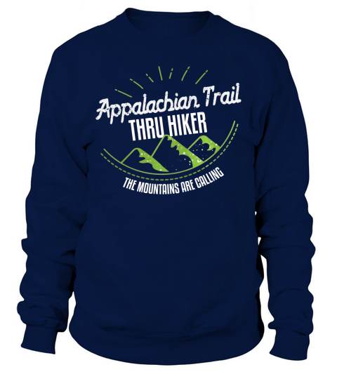 Appalachian Trail Thru Hiker T-Shirt Hiking Enthusiast Gift Sweatshirt Unisex