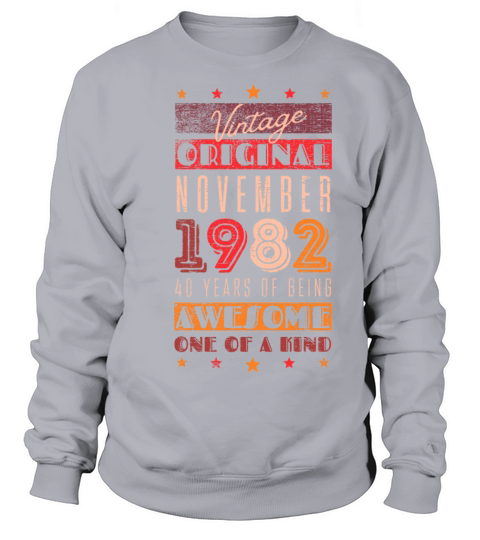 Birthday November 1982 - 40 years of being awesome Sweatshirt Unisex