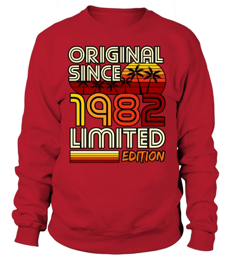 Birthday Original Since 1982 Limited Edition Gift Sweatshirt Unisex