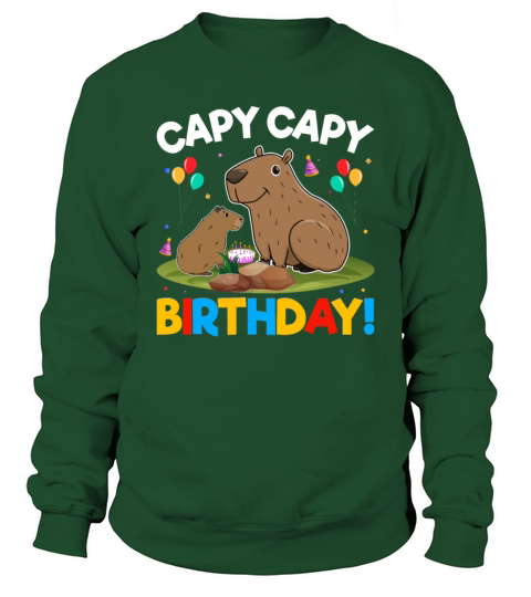 Capy Capy Birthday - Capybara Rodent Lover Sweatshirt Unisex