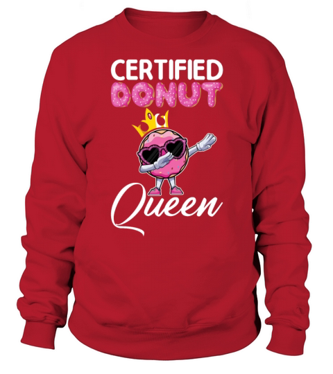 Certified Donut Queen - Funny Dab Dance Style Sweatshirt Unisex