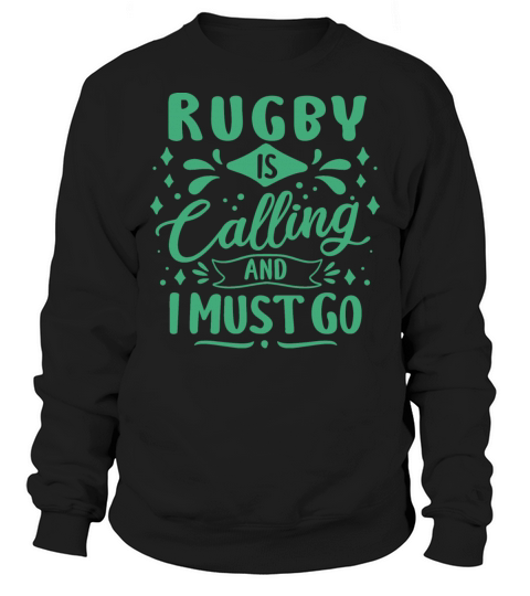 Cool Funny Rugby Is Calling Enthusiasts Team Coach Sweatshirt Unisex
