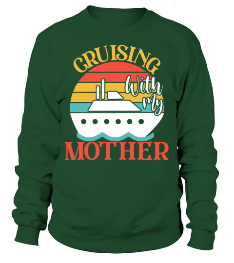 Cute Cruising with My Mother Cruising Cruise Lover Sweatshirt Unisex