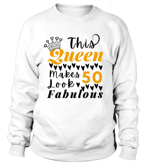 Cute Quote For 50th Birthday Queen Sweatshirt Unisex
