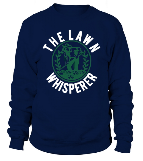 Funny Lawn Whisperer T-Shirt - Grass King, Yard Care Sweatshirt Unisex