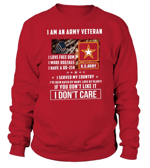 I am an army veteran i love freedom i wore dogtags i have a DD-214 shirt Sweatshirt Unisex