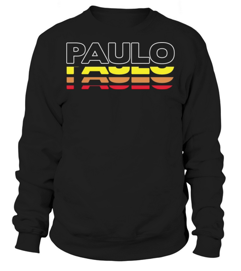 Paulo First Name Funny Vintage Sunset Paulo Sweatshirt Unisex