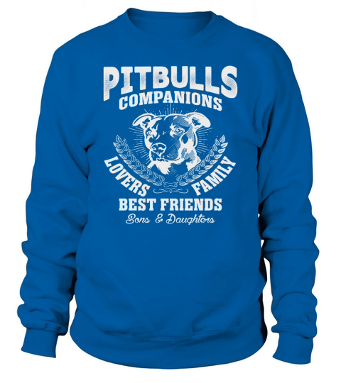Pitbulls Companions Lovers Best Friends Sweatshirt Unisex