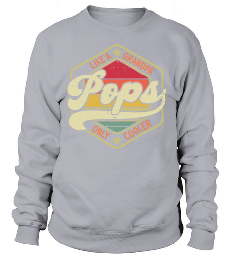 Pops Like a Grandpa Only Cooler Vintage Father Day Sweatshirt Unisex