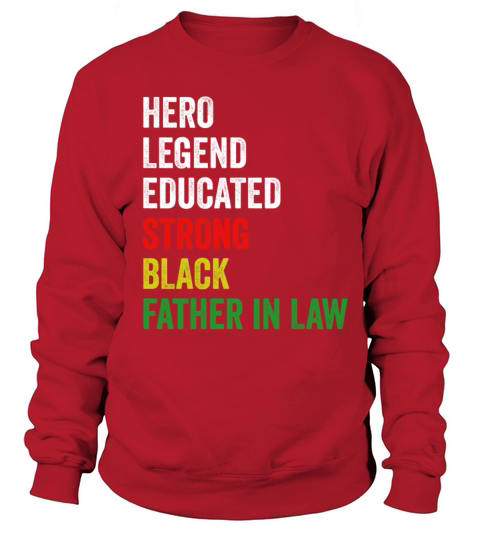 Strong Black Father in Law Hero Legend Educated Pr Sweatshirt Unisex