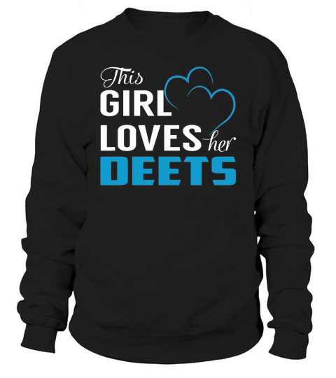 This Girl Loves Her DEETS Name Shirts Sweatshirt Unisex