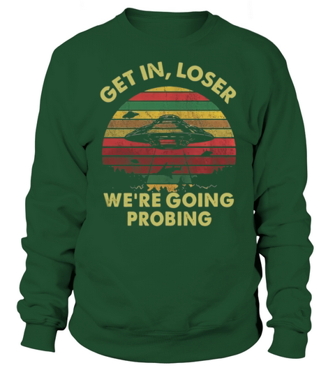 Vintage Get In Loser We’re Doing Butt Stuff Shirts Sweatshirt Unisex