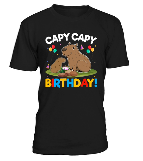 Capy Capy Birthday - Capybara Rodent Lover T-Shirt Unisex