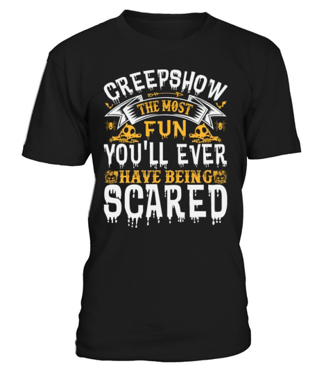 Creepshow the most fun youll ever have bein scared T-Shirt Unisex