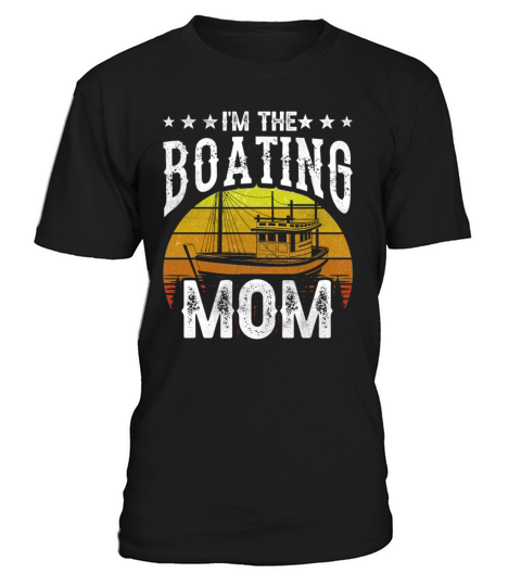 Im The Boating Mom Yacht Boat Ship Captain T-Shirt Unisex
