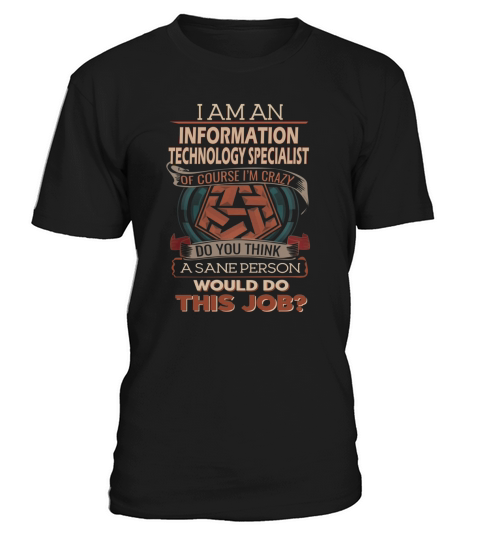 INFORMATION TECHNOLOGY SPECIALIST Do This Job T-Shirt Unisex
