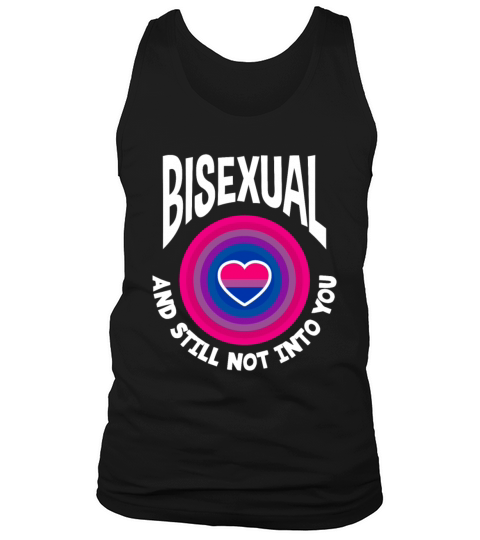 Bisexual And Still Not Into You Bi Pride Tank Top Unisex