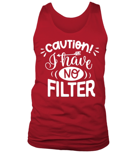 Caution I Have No Filter Tank Top Unisex