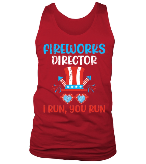 Fireworks Director I Run You Run Tank Top Unisex