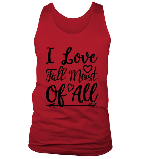 I love fall most of all Tank Top Unisex