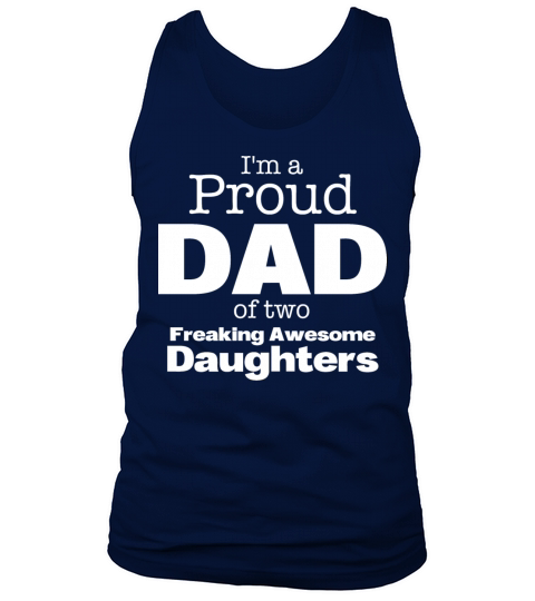 Im A Proud Dad Of Two Freaking Awesome Daughters Tank Top Unisex