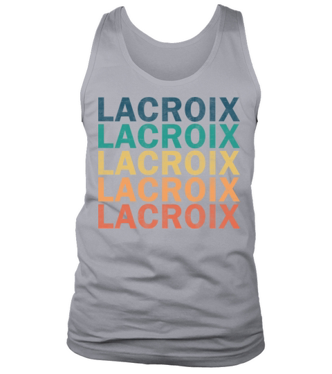 Lacroix Name T Shirt - Lacroix Vintage Retro Name Tank Top Unisex