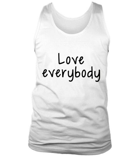 Love Everybody Apparel Official T-Shirt Tank Top Unisex