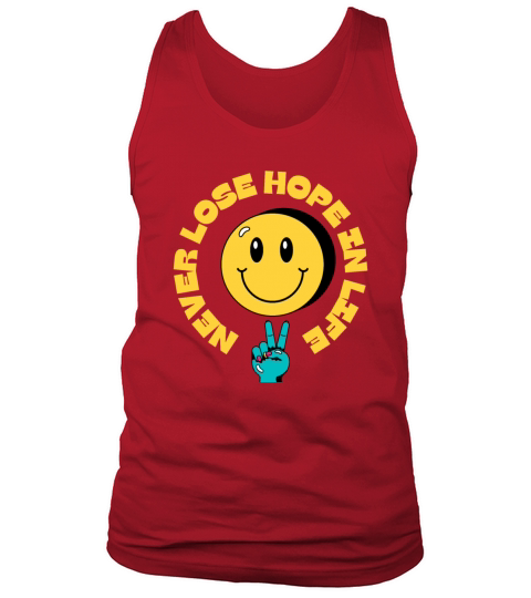never lose hope in life Tank Top Unisex