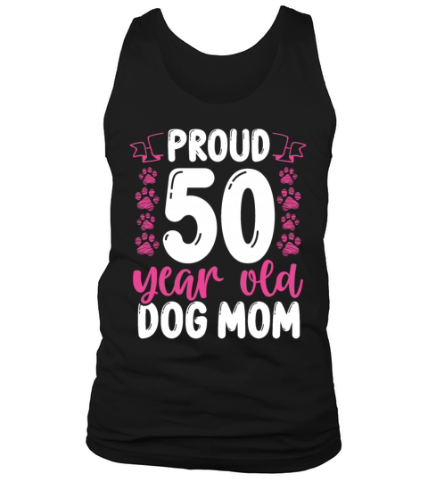 Proud 50 Year Old Dog Mom Dog Lover 50th Birthday Tank Top Unisex